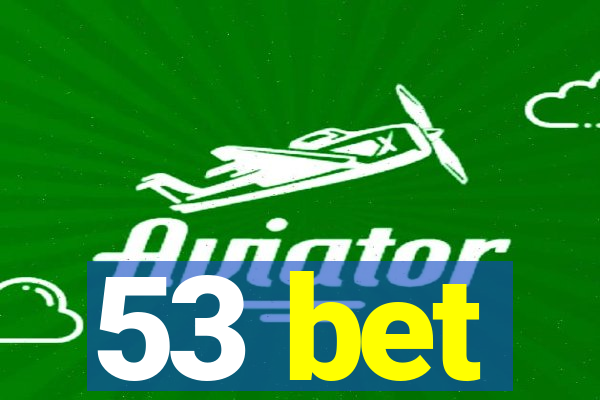 53 bet